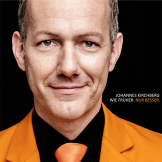 Johannes Kirchberg - "Wie früher. Nur Besser."